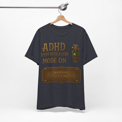 ADHD Hyperfixation Mode ON! | ADHD Tee