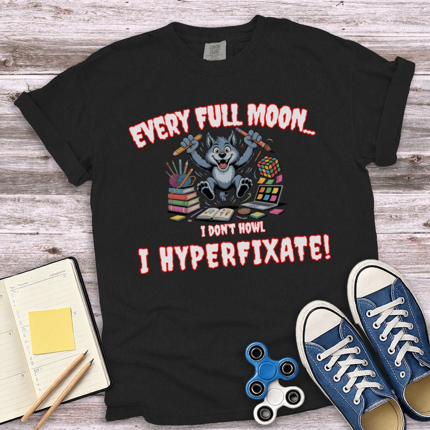 Every Full Moon I Hyperfixate T-shirt product