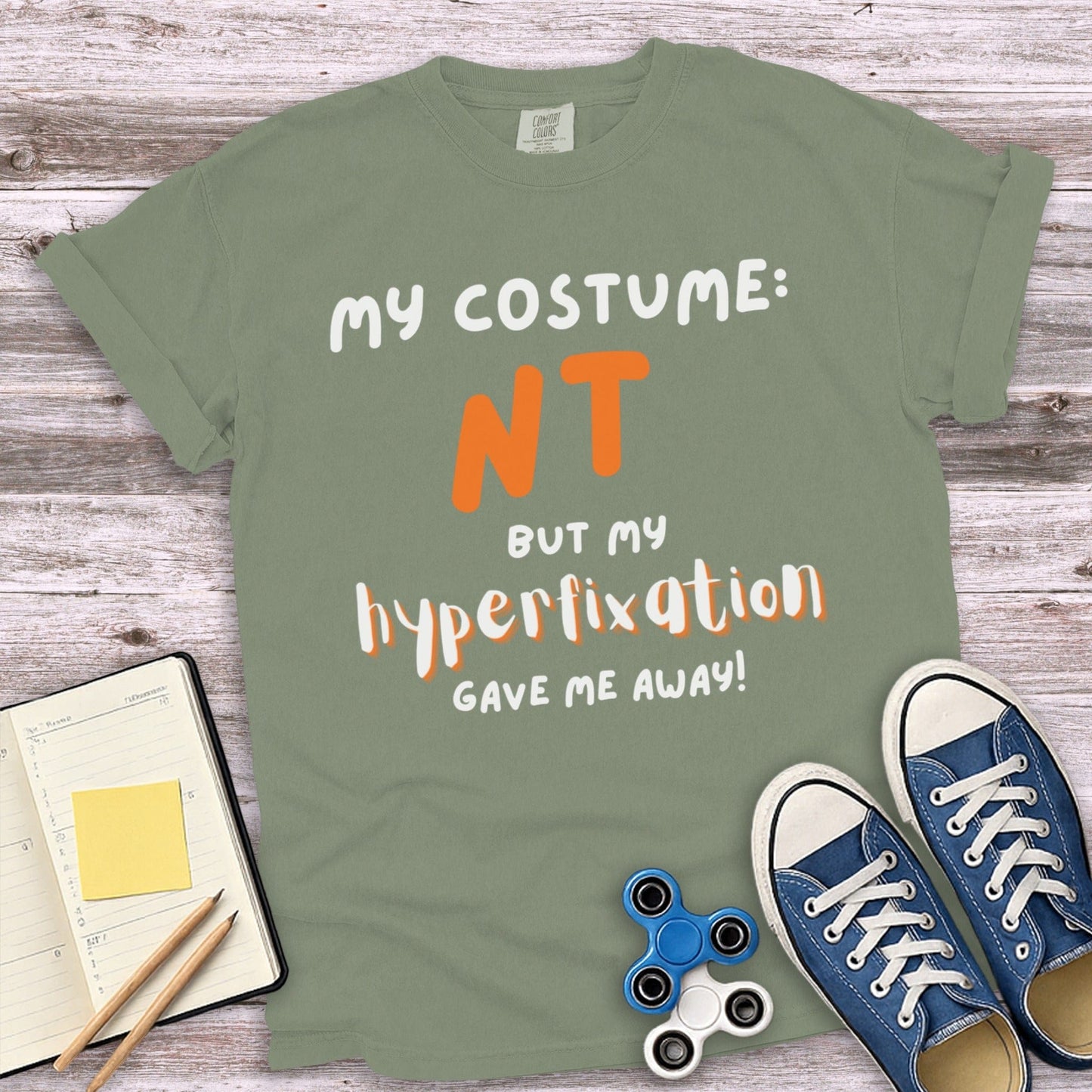 My Costume NT But My Hyperfixation Gave Me Away Shirt