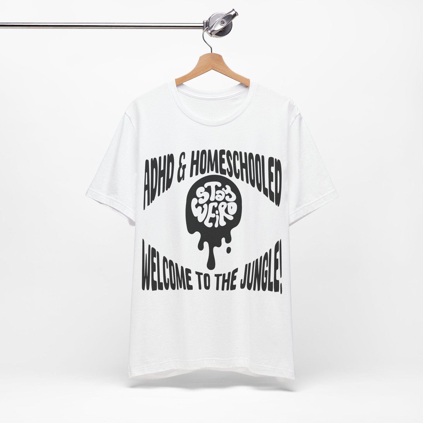 Stay Weird! ADHD & HOMESCHOOLED, WELCOME TO THE JUNGLE! | ADHD Tee