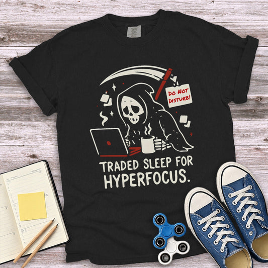 Traded Sleep For Hyperfocus T-Shirt Graphic product
