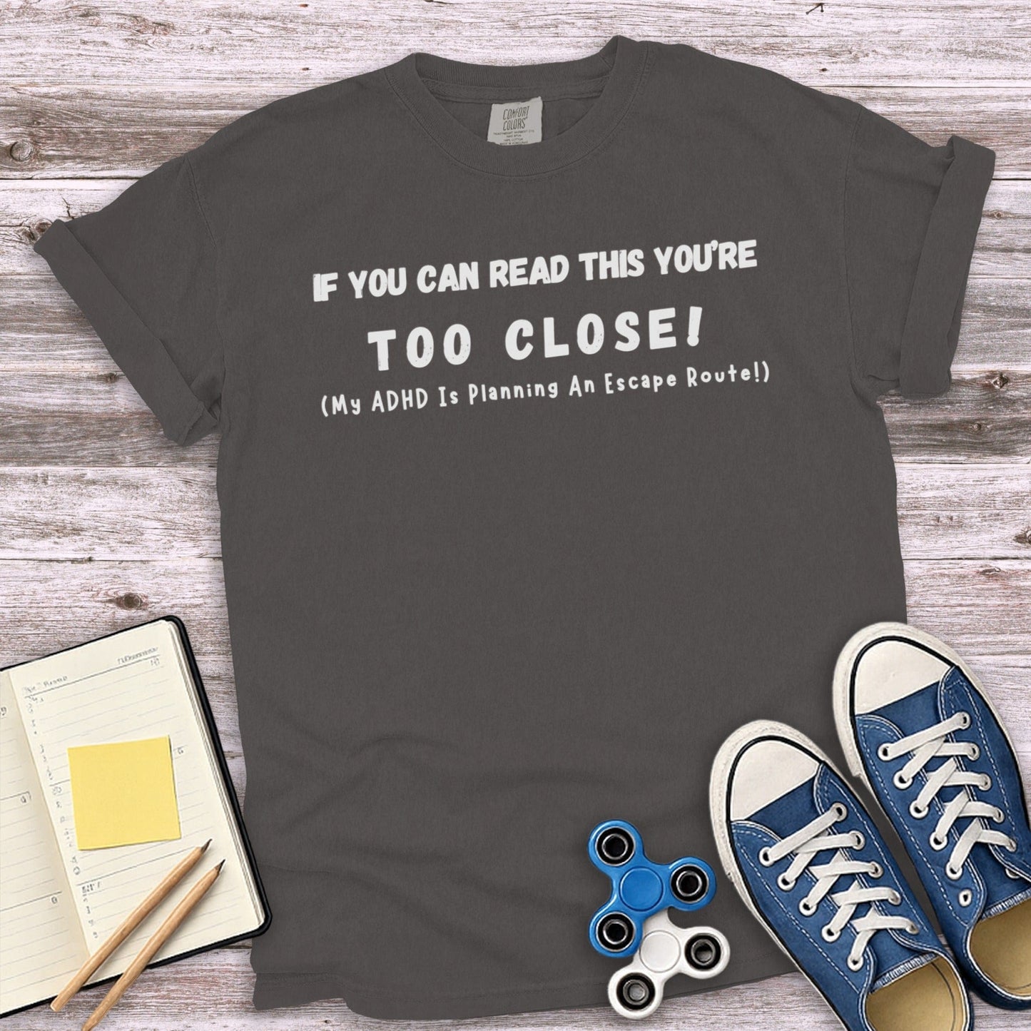 If You Can Read This You're Too Close T-Shirt product type