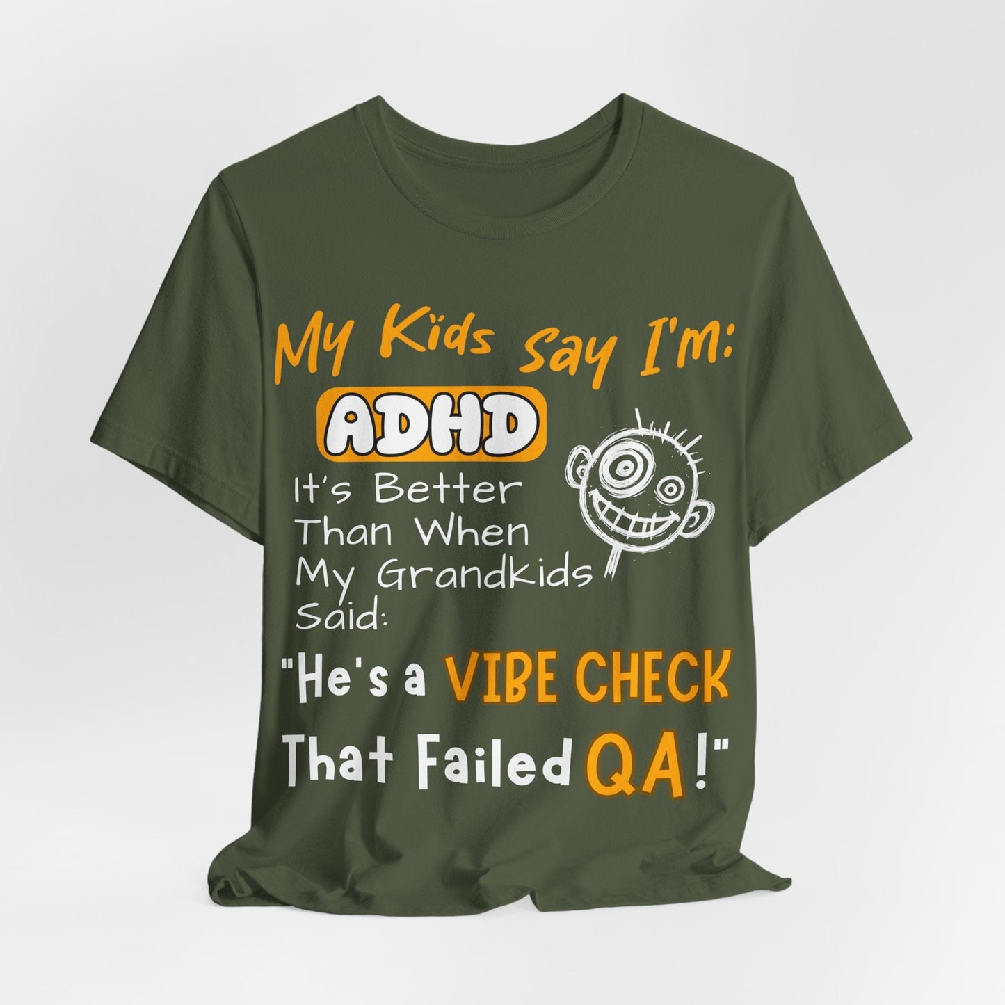 My Kids say Im ADHD Its Better Than When My Grandkids Said: | ADHD Tee