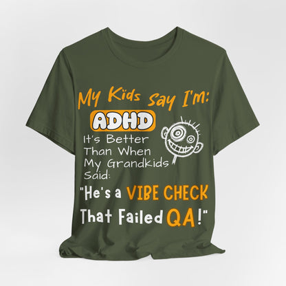 My Kids say Im ADHD Its Better Than When My Grandkids Said: | ADHD Tee