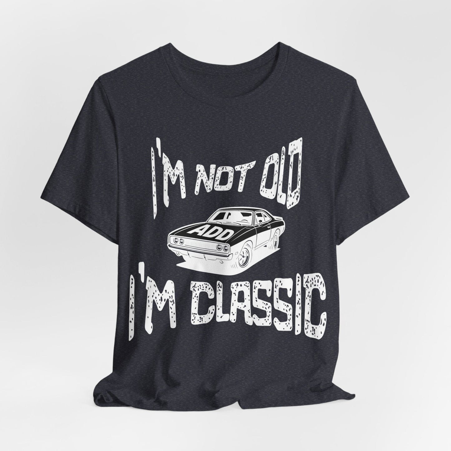 I'm Not Old, I'm Classic