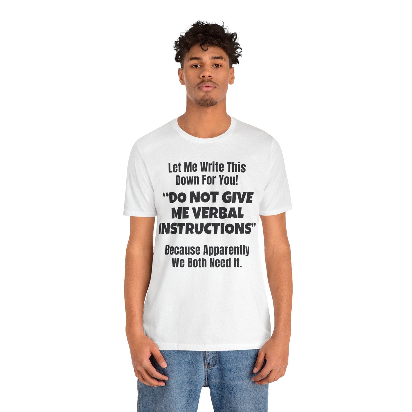Let Me Write This Down For You! "DO NOT GIVE ME VERBAL INSTRUCTIONS" Because Apparently We Both Need It | ADHD Tee