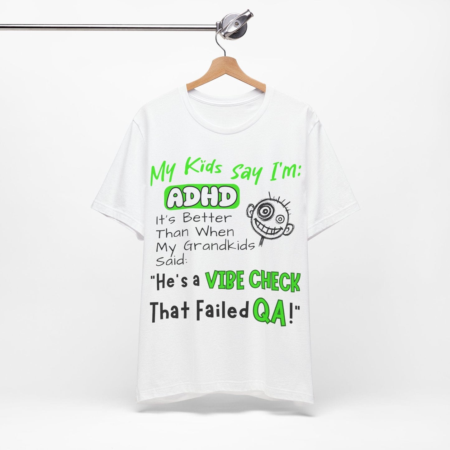 My Kids say Im ADHD Its Better Than When My Grandkids Said: | ADHD Tee