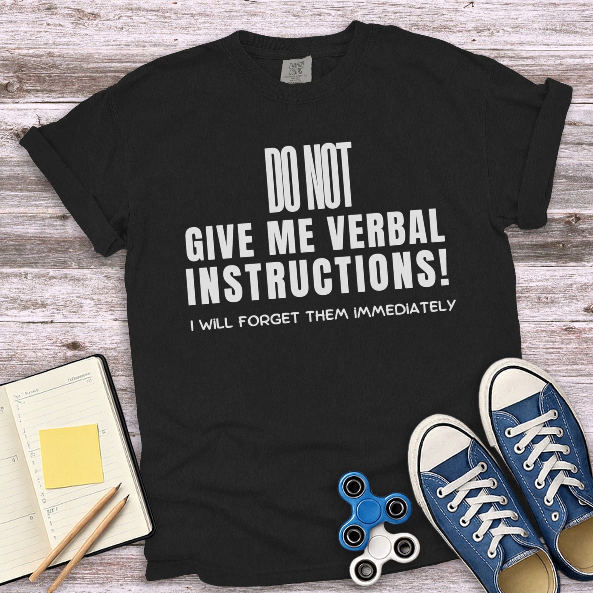 Do Not Give Me Verbal Instructions T-shirt product type
