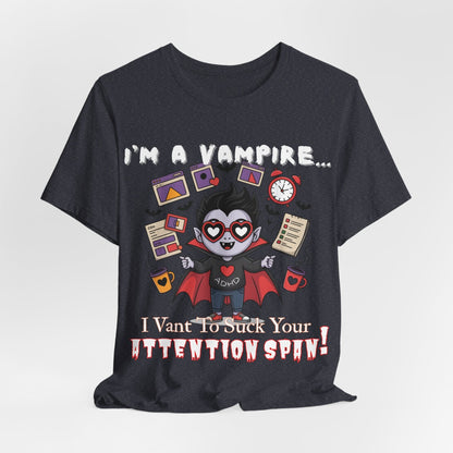 I'm A Vampire... I Vant To Suck Your Attention Span!