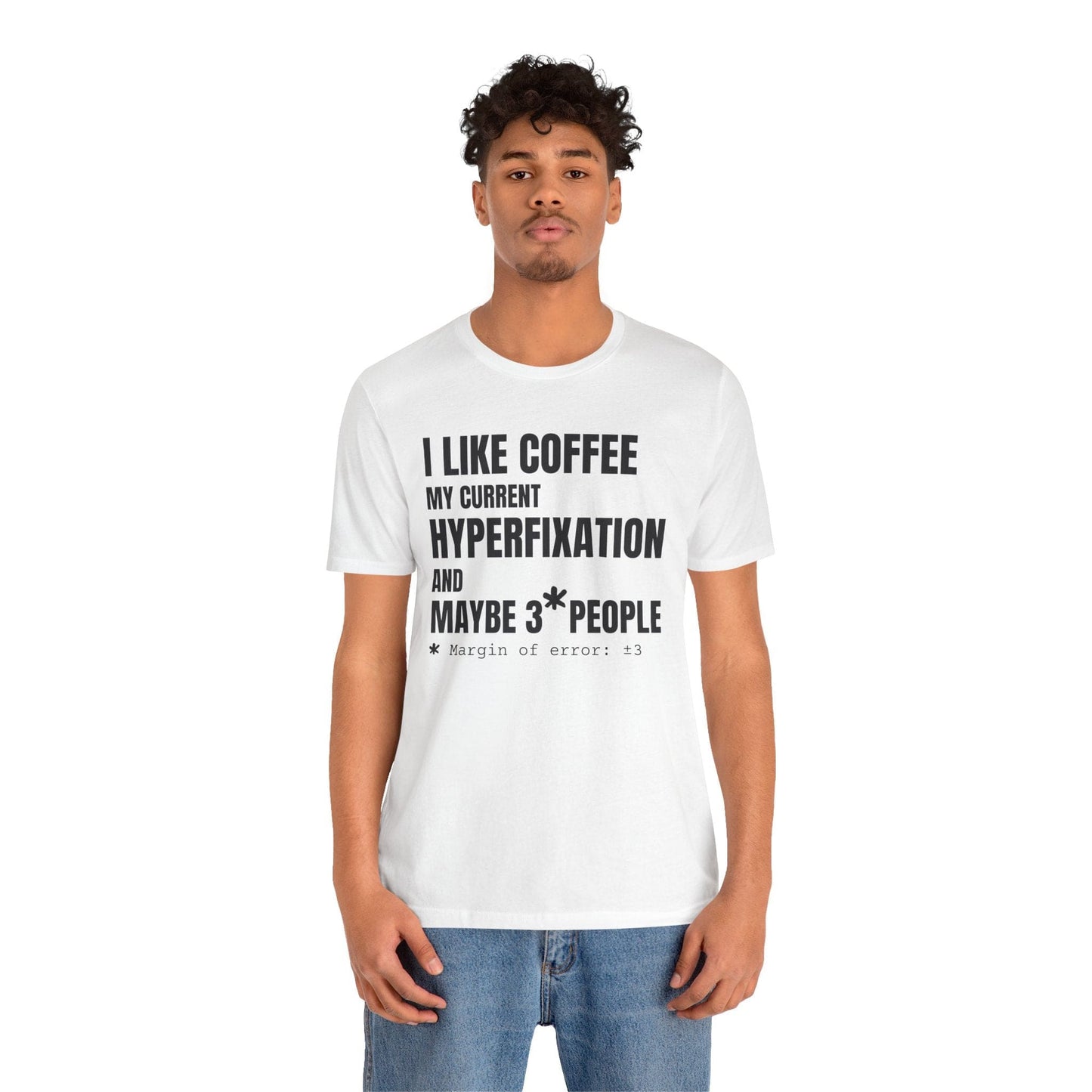 I Like Coffee, My Current HYPERFIXATION and Maybe 3 People | ADHD Tee