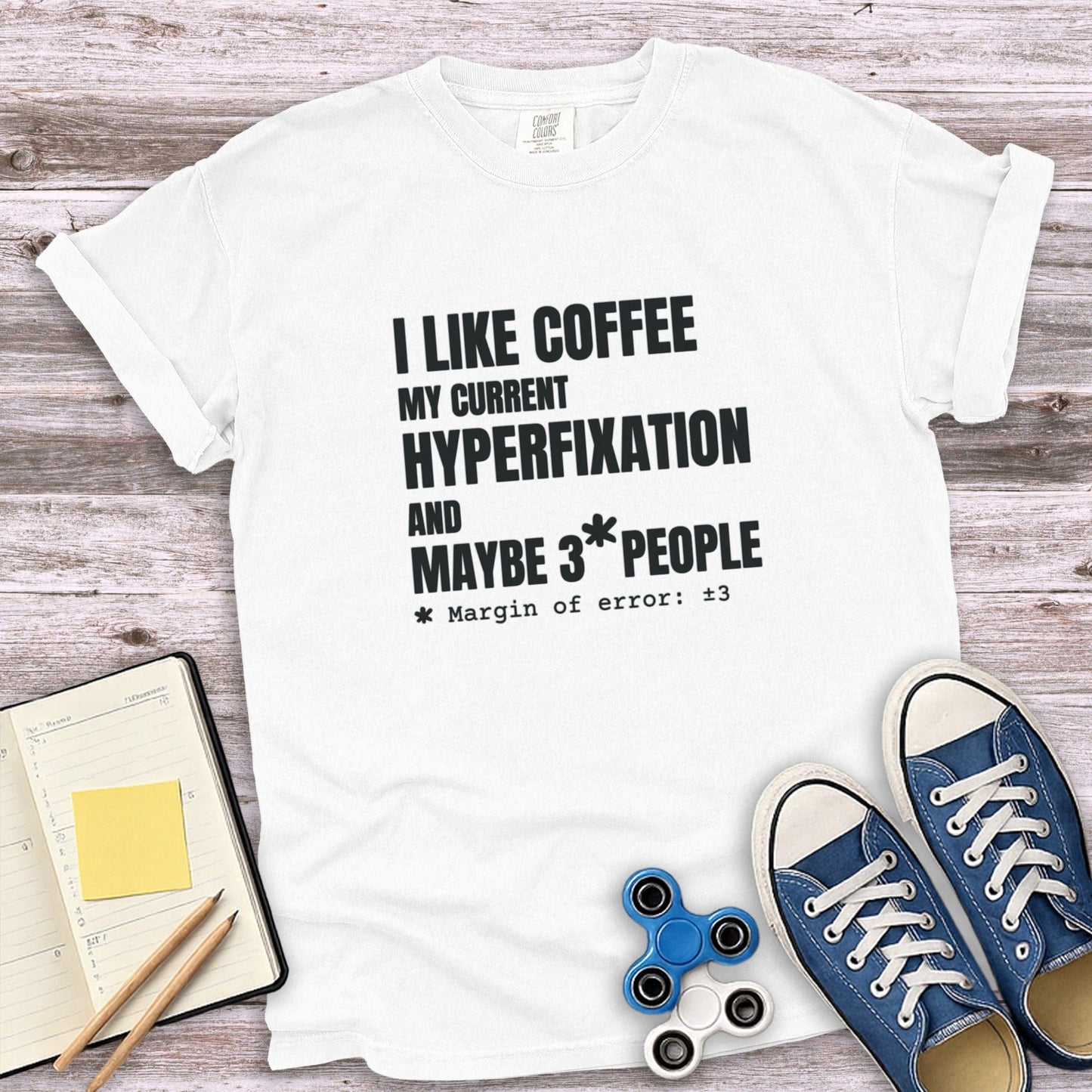 I Like Coffee My Current Hyperfixation Novelty T-Shirt Product