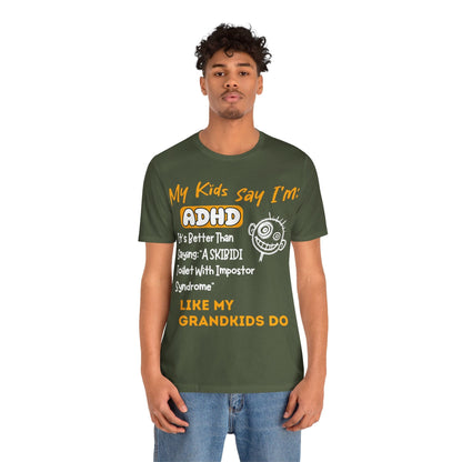 My Kids Say I'm ADHD, It's Better Than Saying "A SKIBIDI Toilet | ADHD Tee