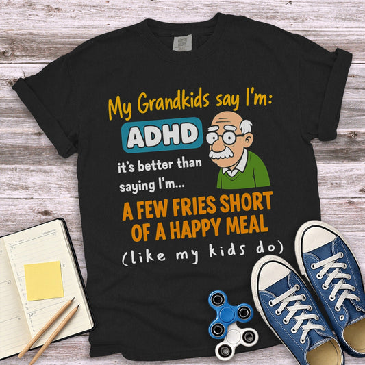 ADHD My Grandkids Say I'm Few Fries Short Product Type