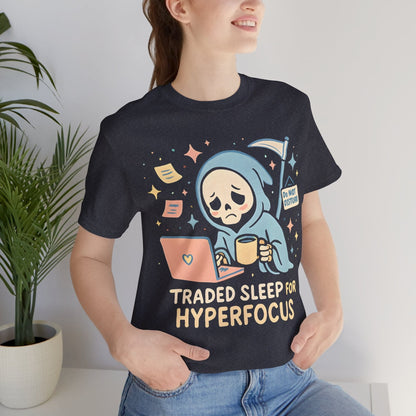 Traded Sleep For HyperFocus!
