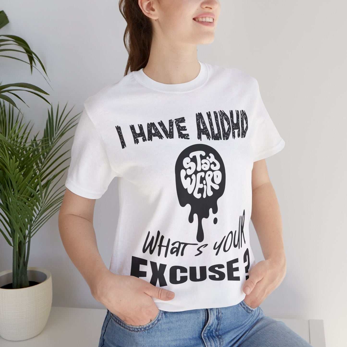 Stay Weird! I Have AUDHD, What's Your Excuse?