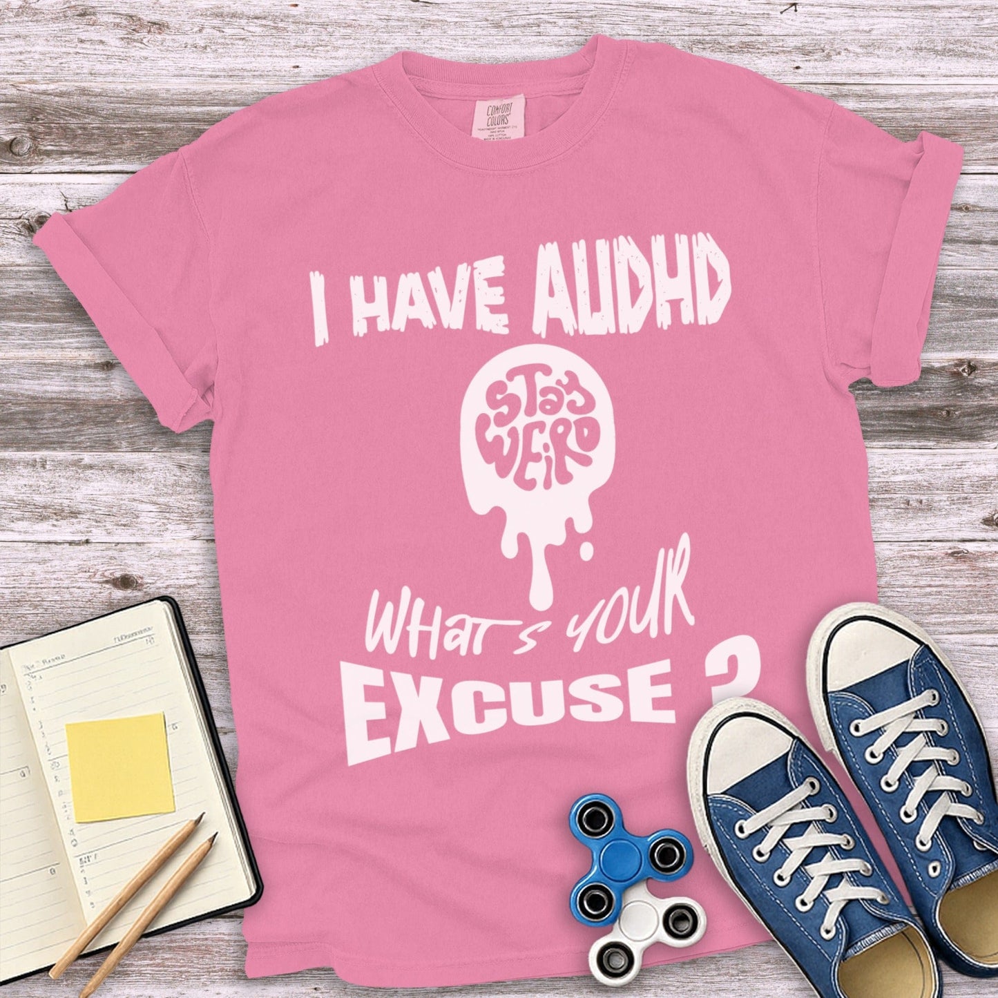 I Have AUDHD What's Your Excuse T-Shirt Product