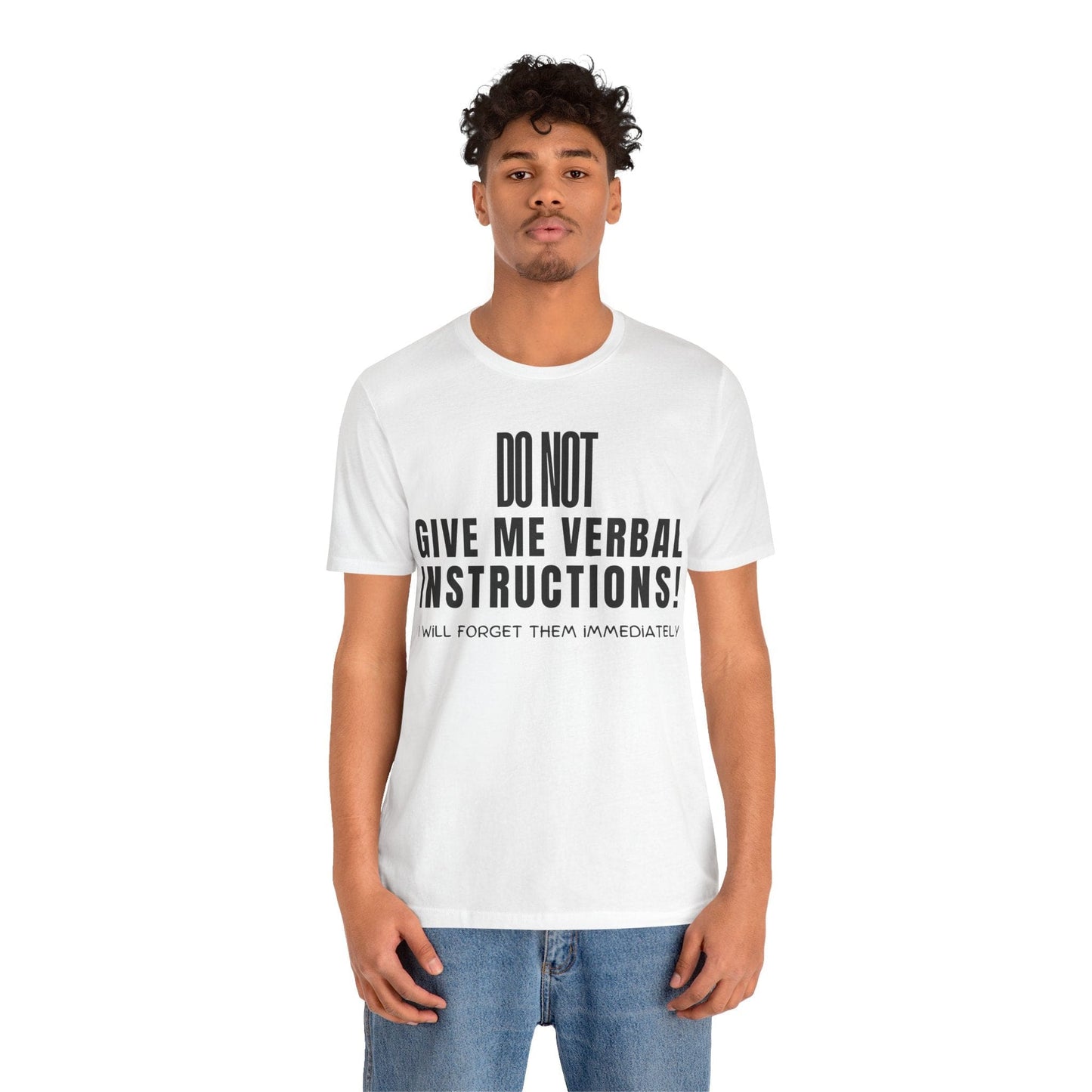 DO NOT Give Me Verbal Instructions. I Will Forget Them Immediately | ADHD Tee