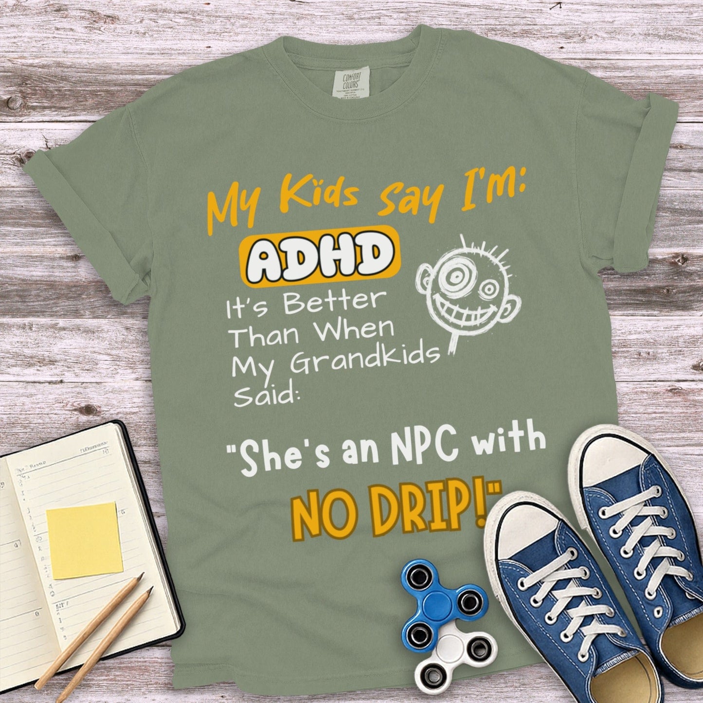 My Kids Say I'm ADHD Funny Humorous Shirt product type