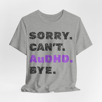 Sorry. Can't. AuDHD. Bye.