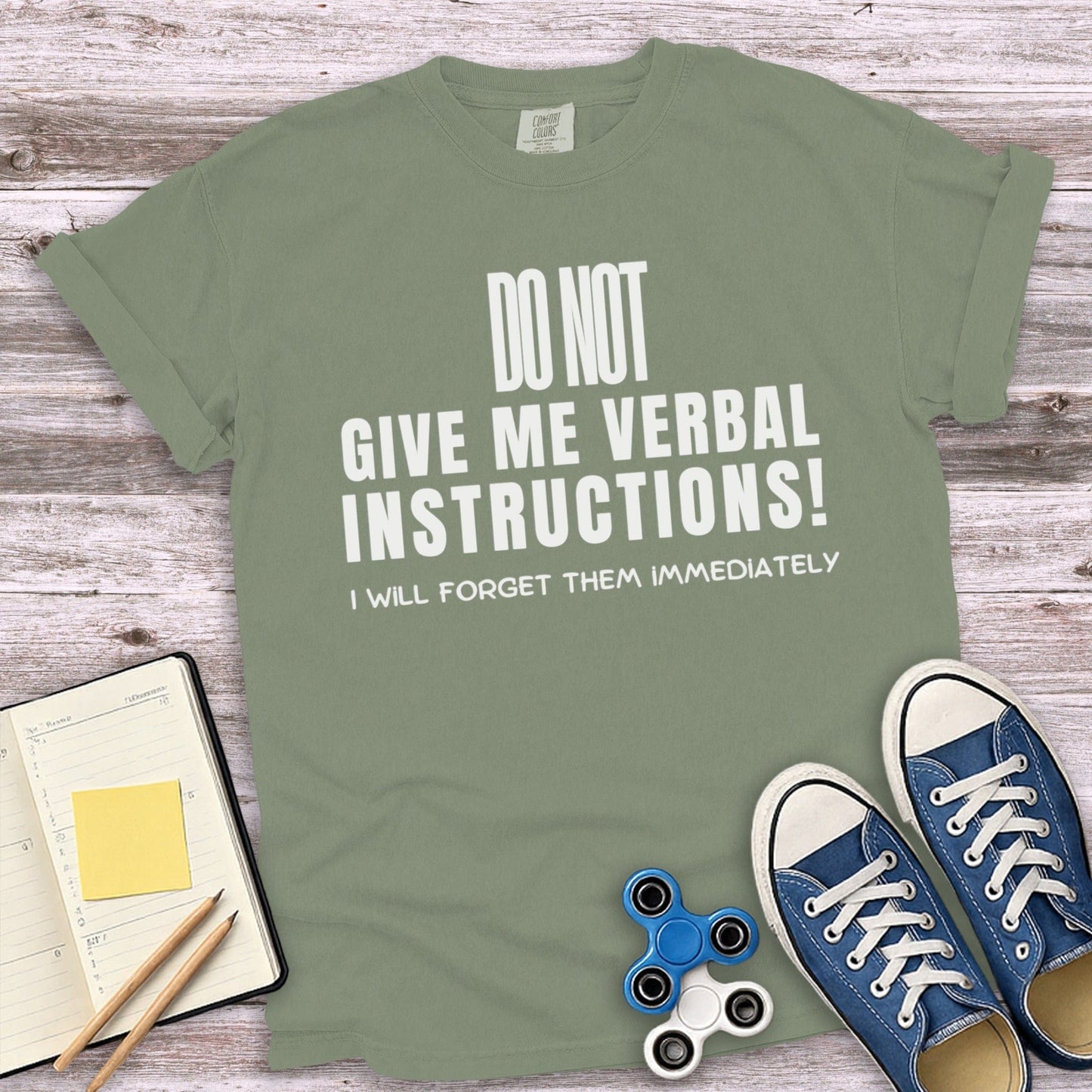 Do Not Give Me Verbal Instructions Funny T-Shirt