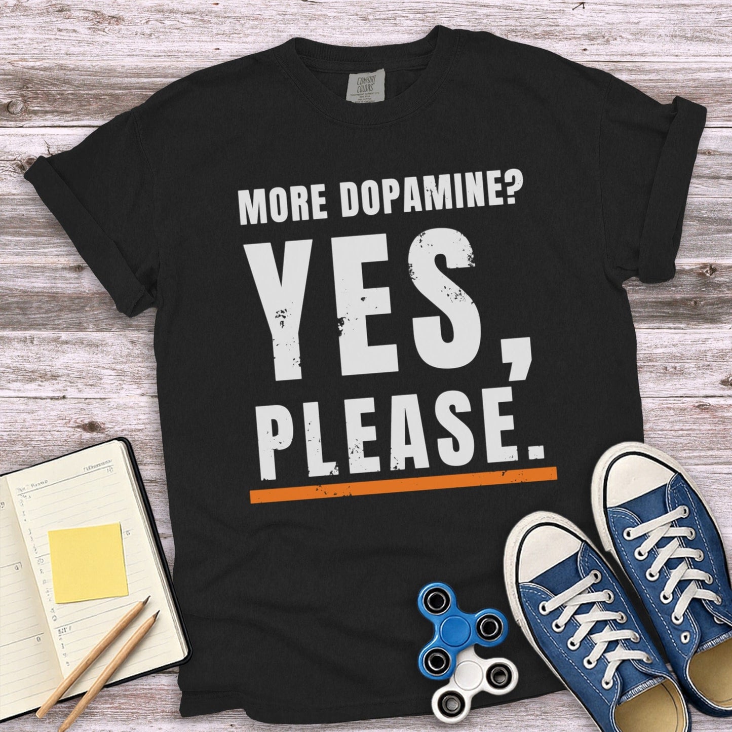 More Dopamine Yes Please T-shirt for Fun Wear