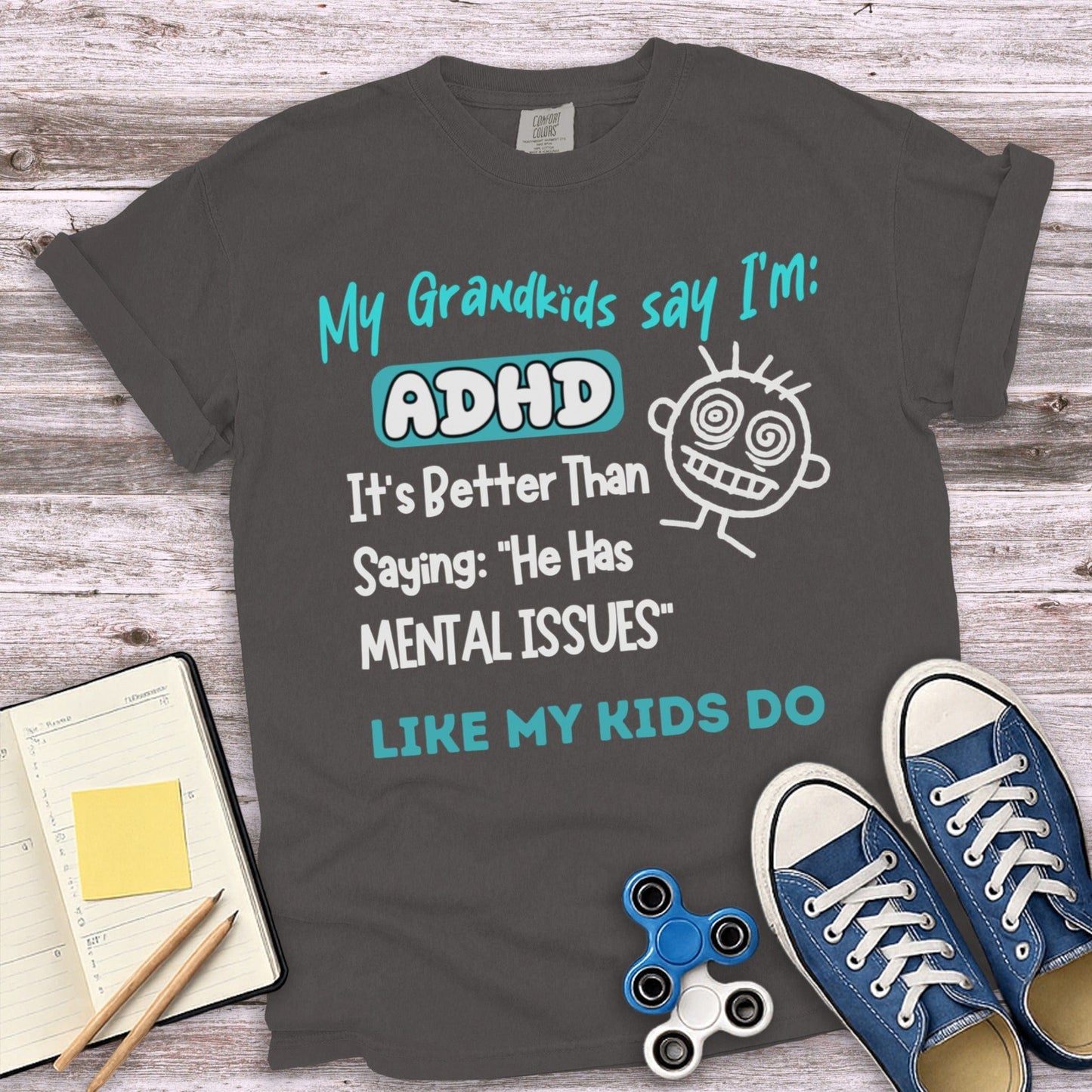 My Grandkids Say I'm ADHD Humorous T-shirt Product