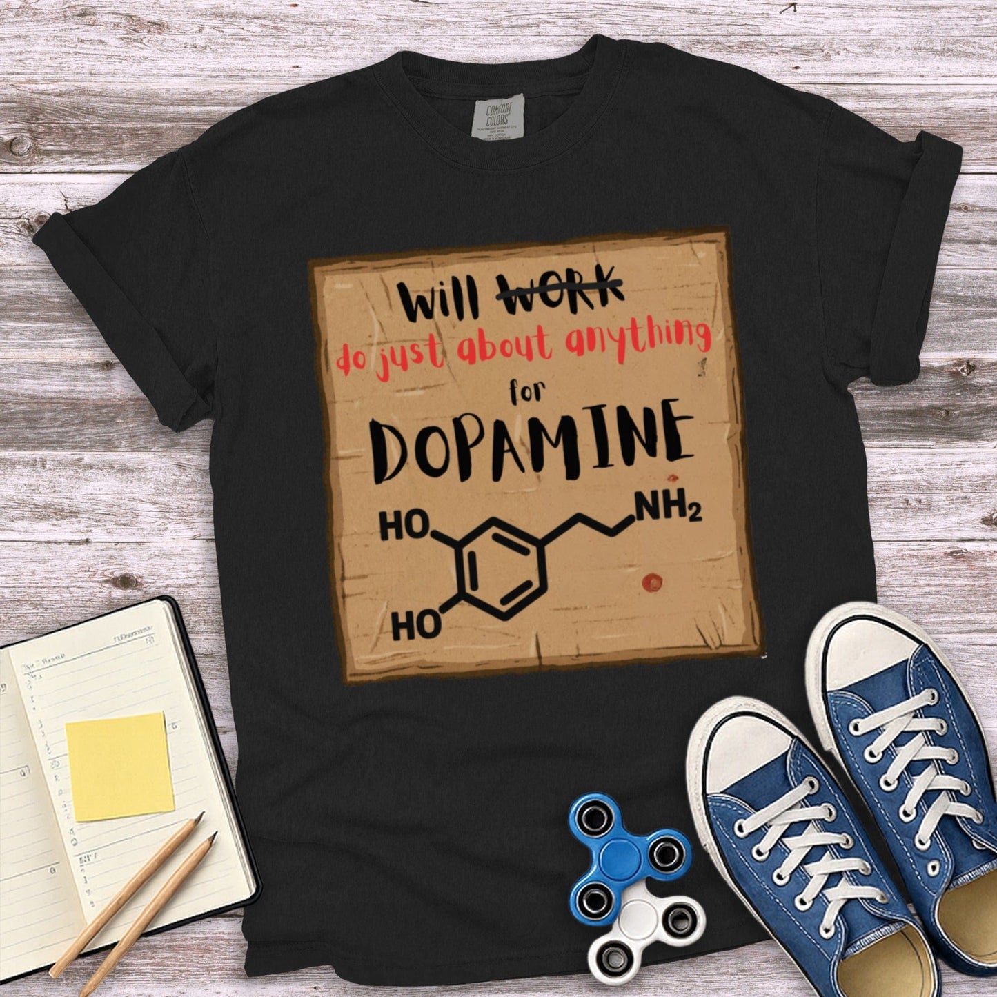 Will Work Do Just About Anything Dopamine T-shirt product