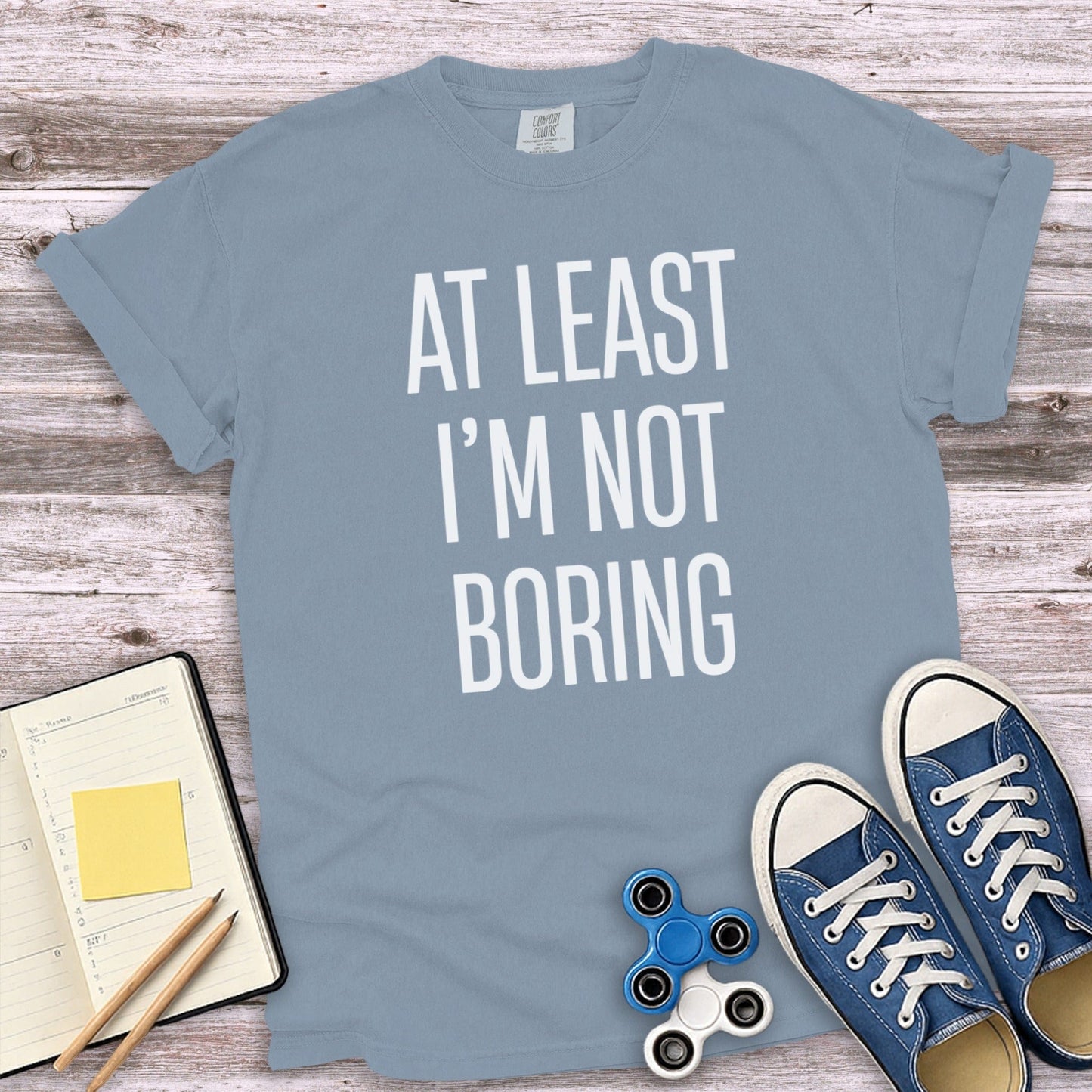 At Least I'm Not Boring Statement T-Shirt product