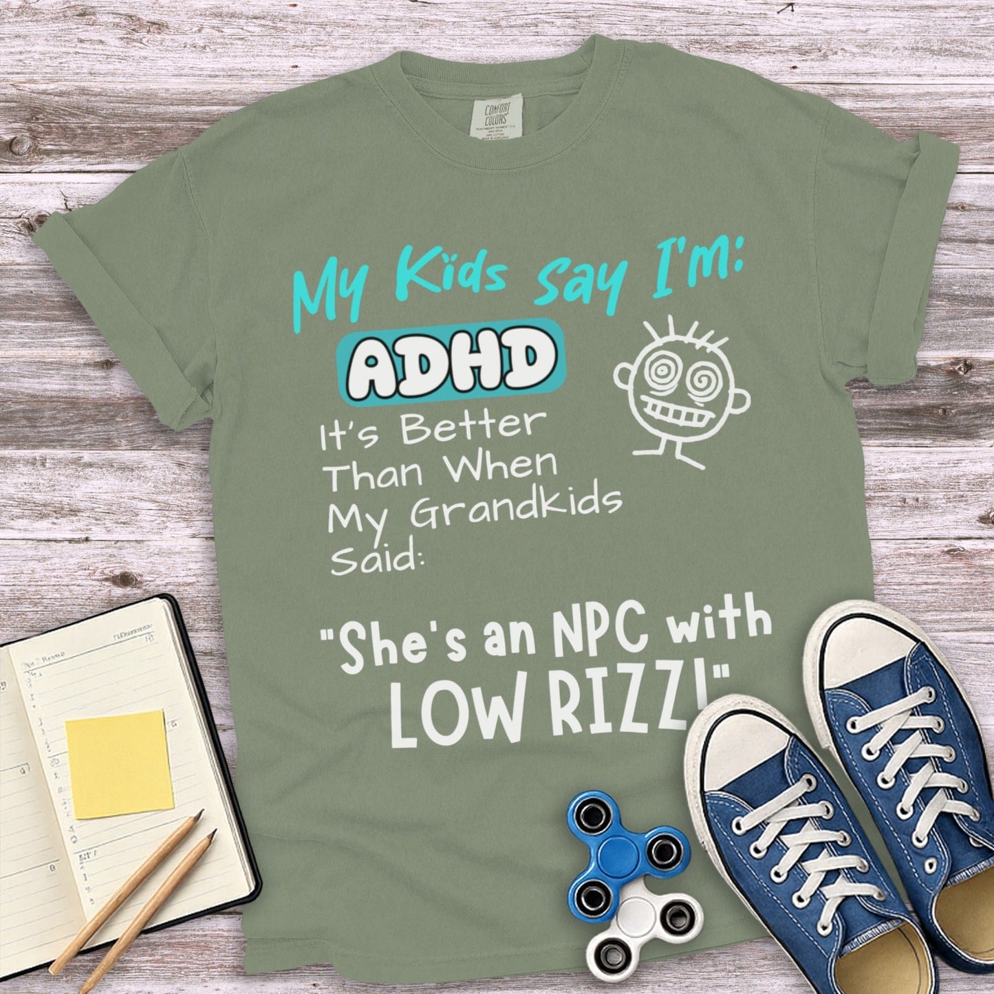 My Kids Say I'm ADHD It's Better Grandkids Said Shirt