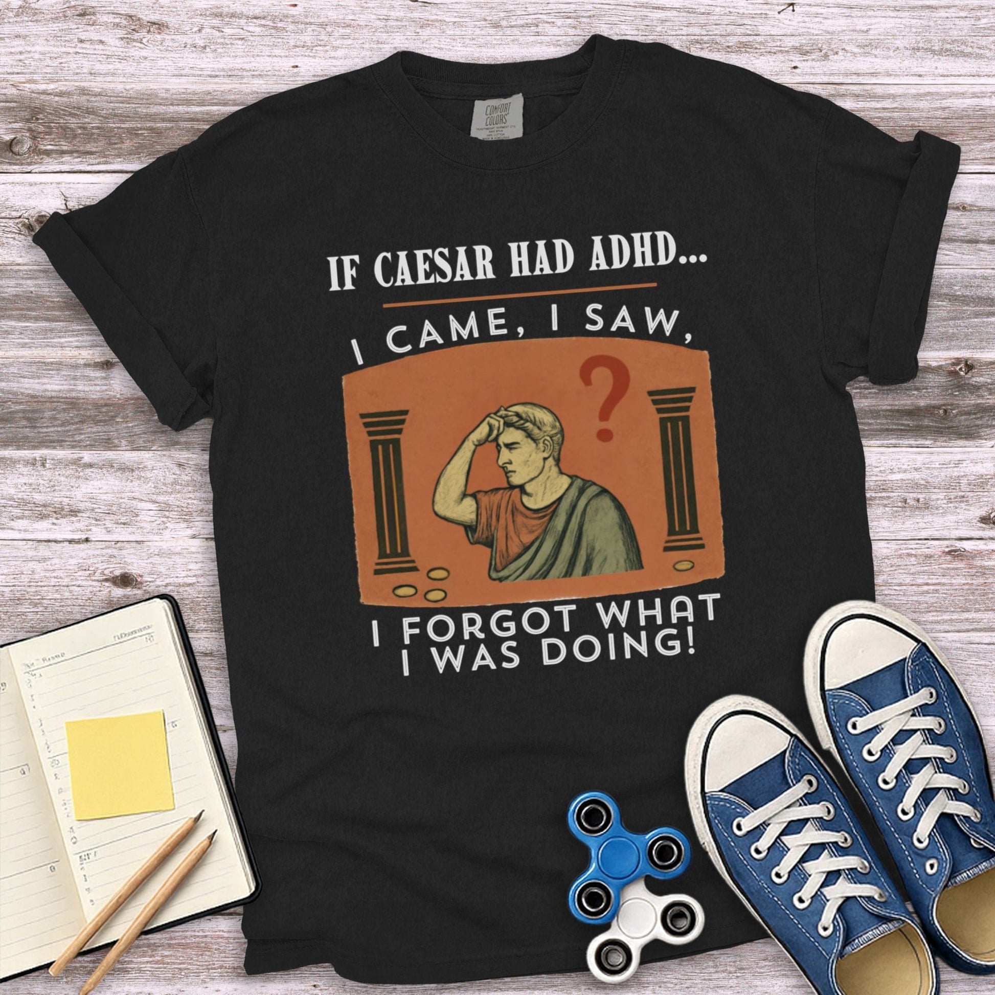Funny ADHD Caesar I Came I Saw Forgot Activity T-shirt