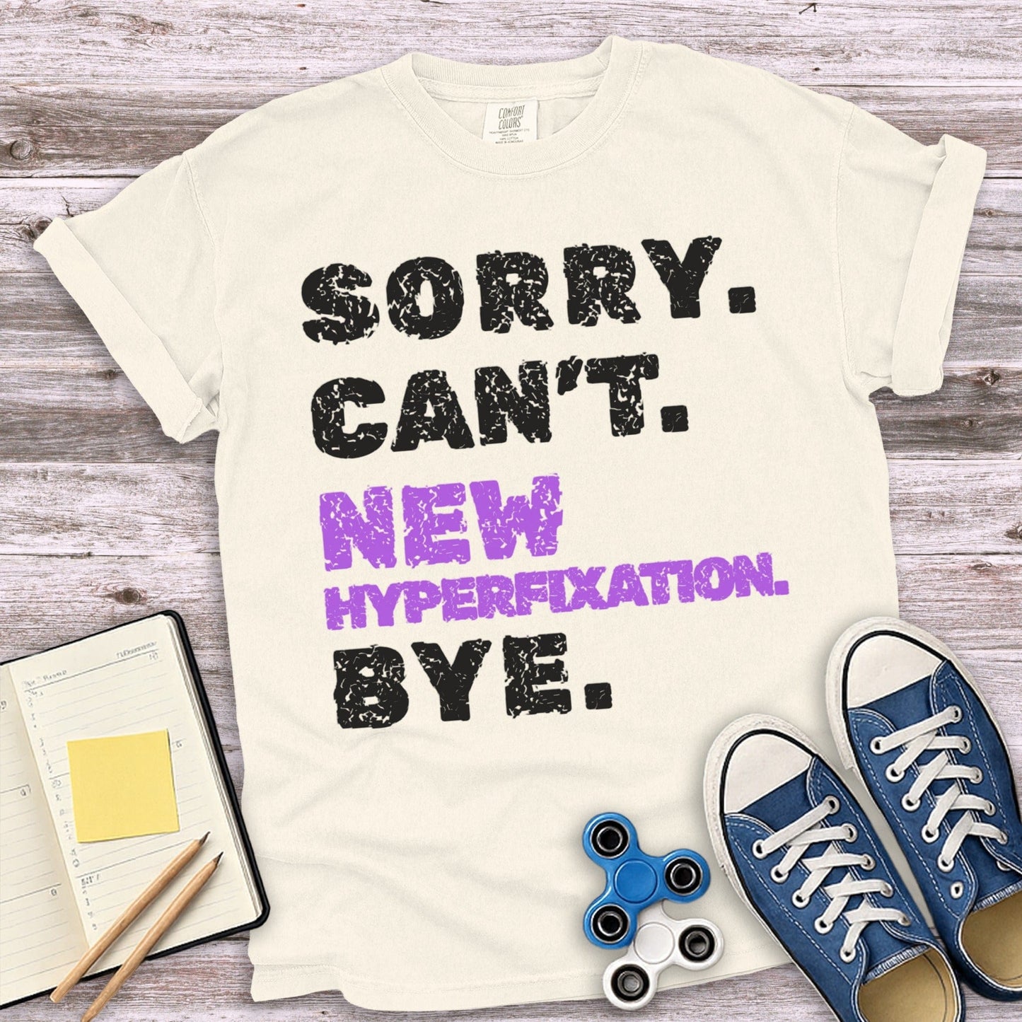 Sorry Can't New Hyperfixation Bye T-shirt product type