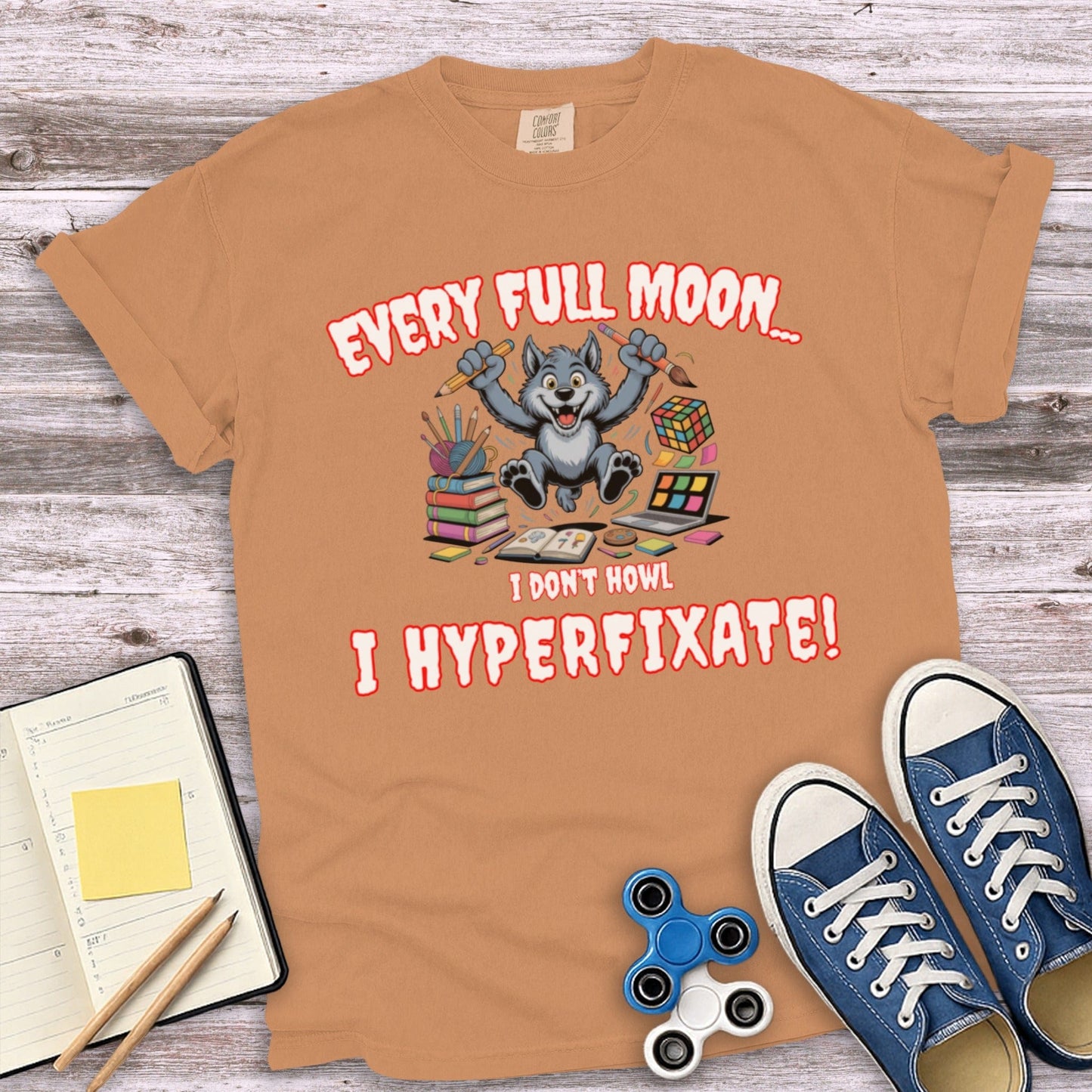 Every Full Moon I Don't Howl I Hyperfixate product