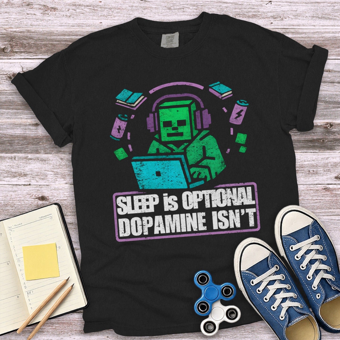 Sleep Is Optional Dopamine Isn't t-shirt product