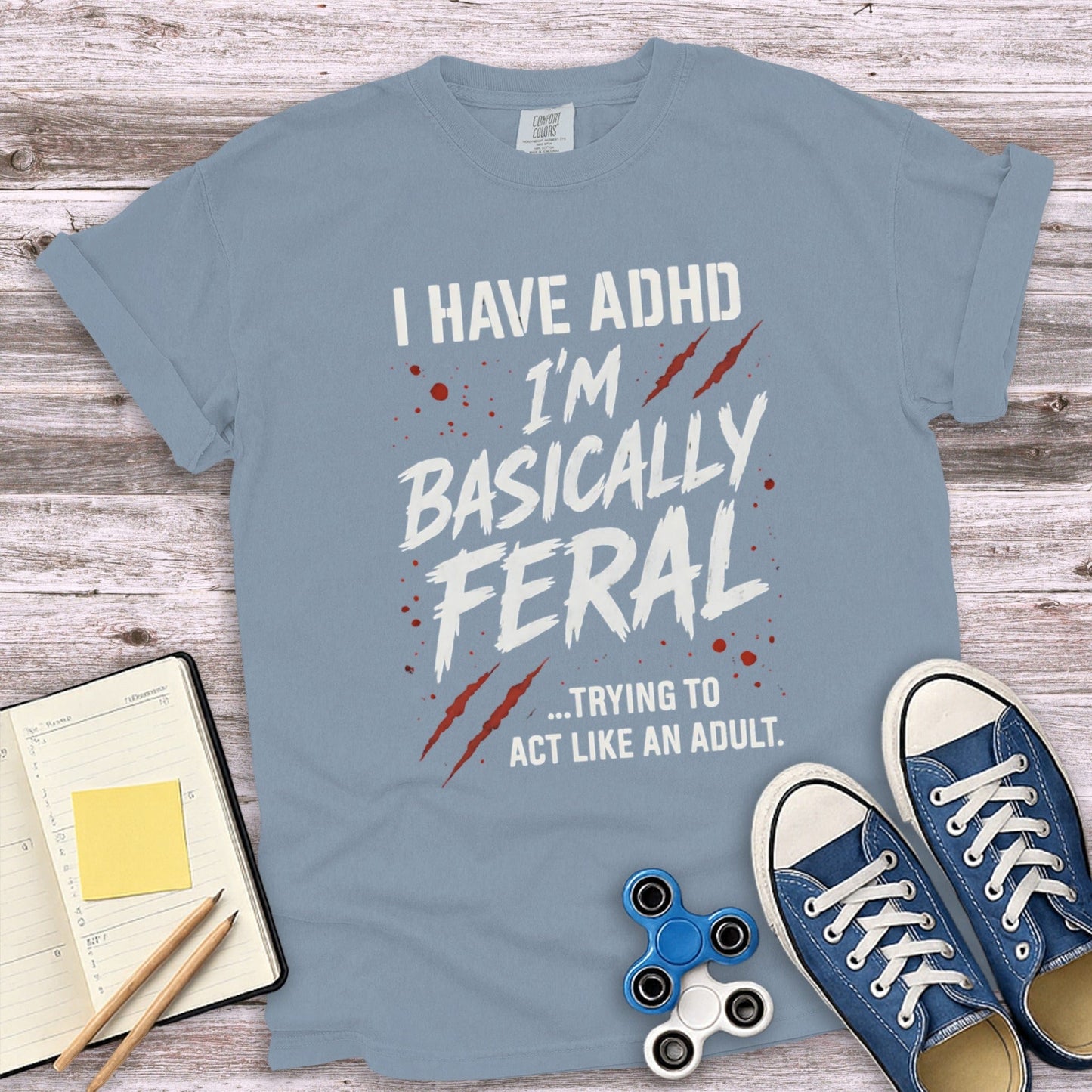 I Have ADHD Basically Feral Act Like Adult Shirt product