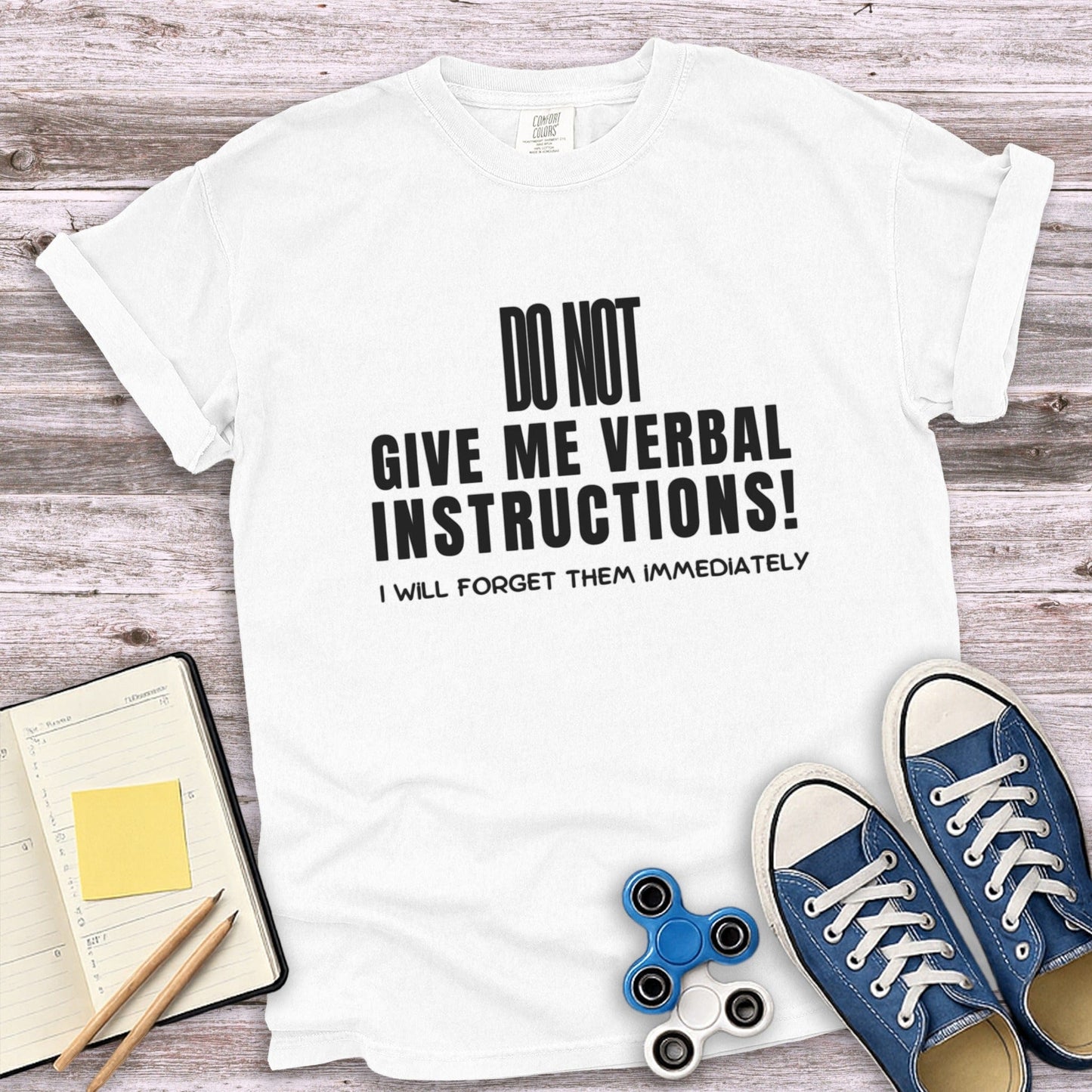 Do Not Give Me Verbal Instructions T-shirt product