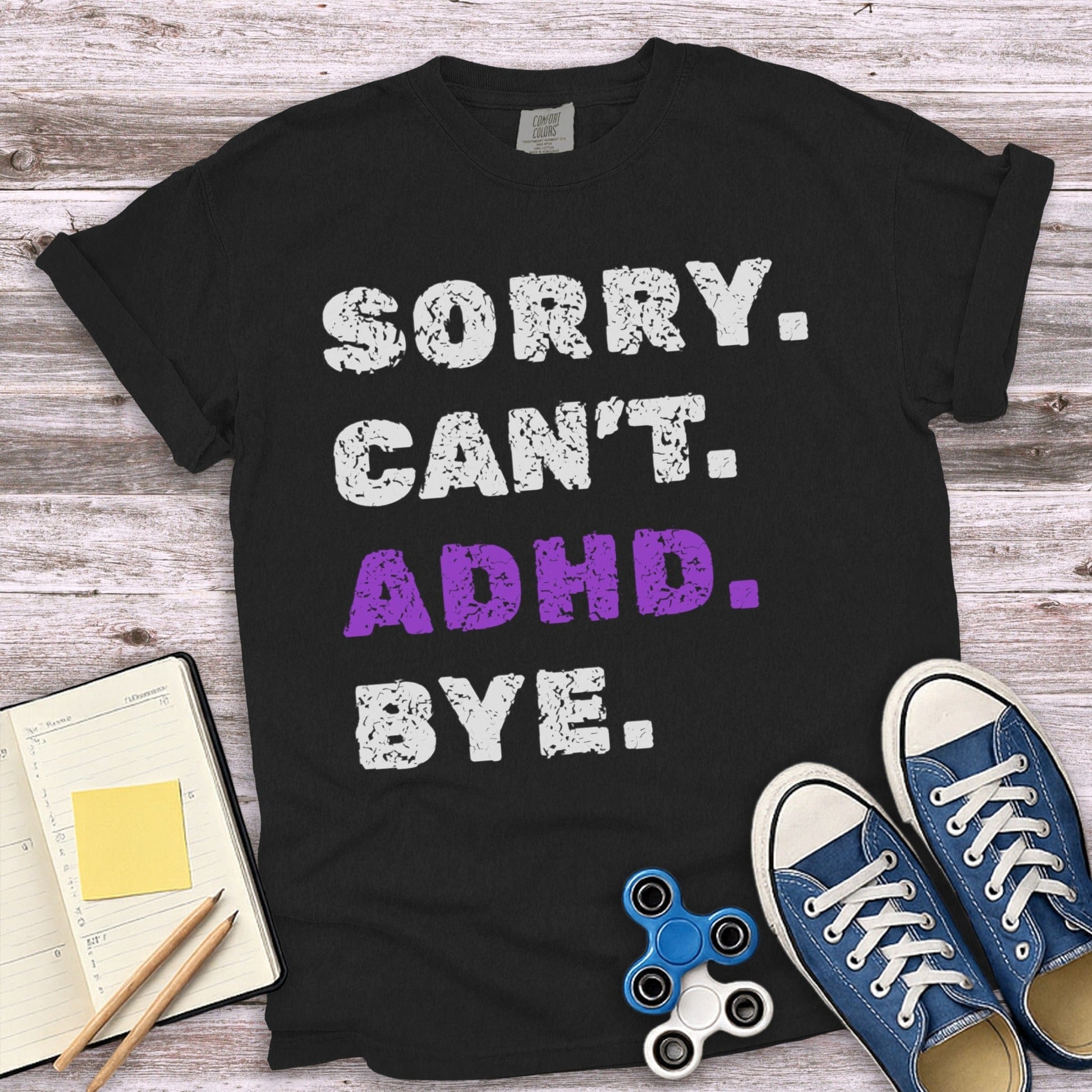 Sorry Can't ADHD Bye Humorous Graphic T-shirt product