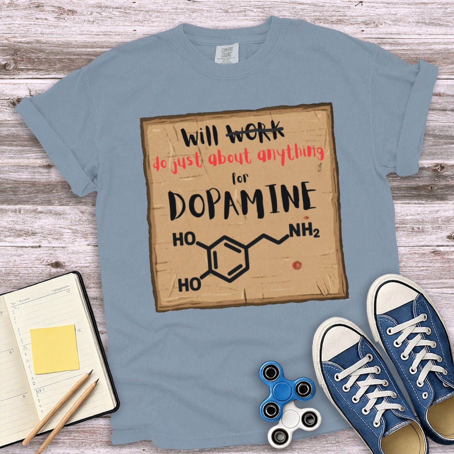 Will Work for Dopamine Funny Graphic T-shirt product