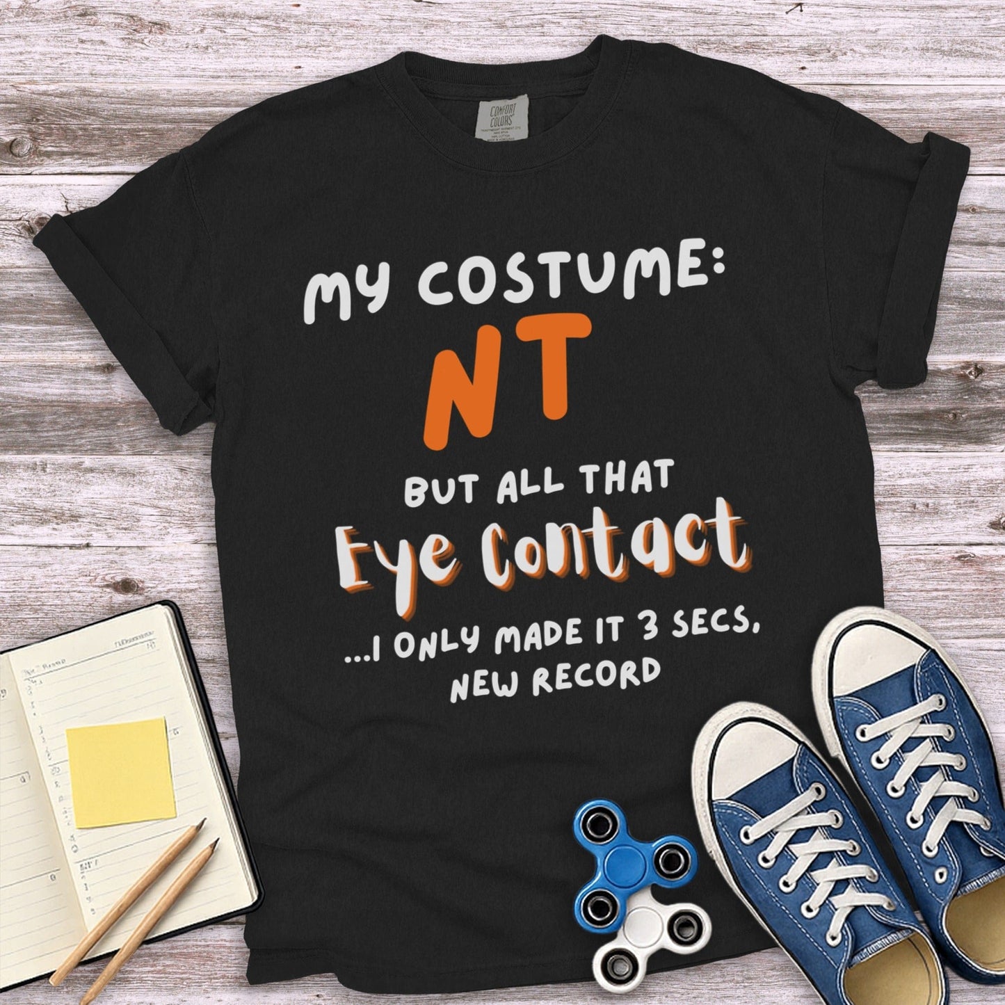 My Costume NT But All That Eye Contact T-shirt