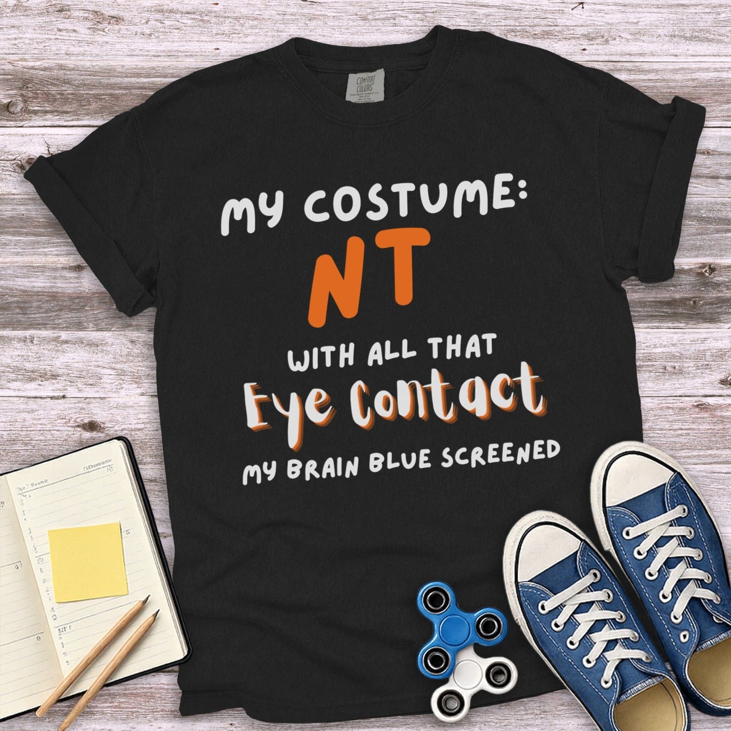 My Costume NT With All That Eye Contact T-Shirt