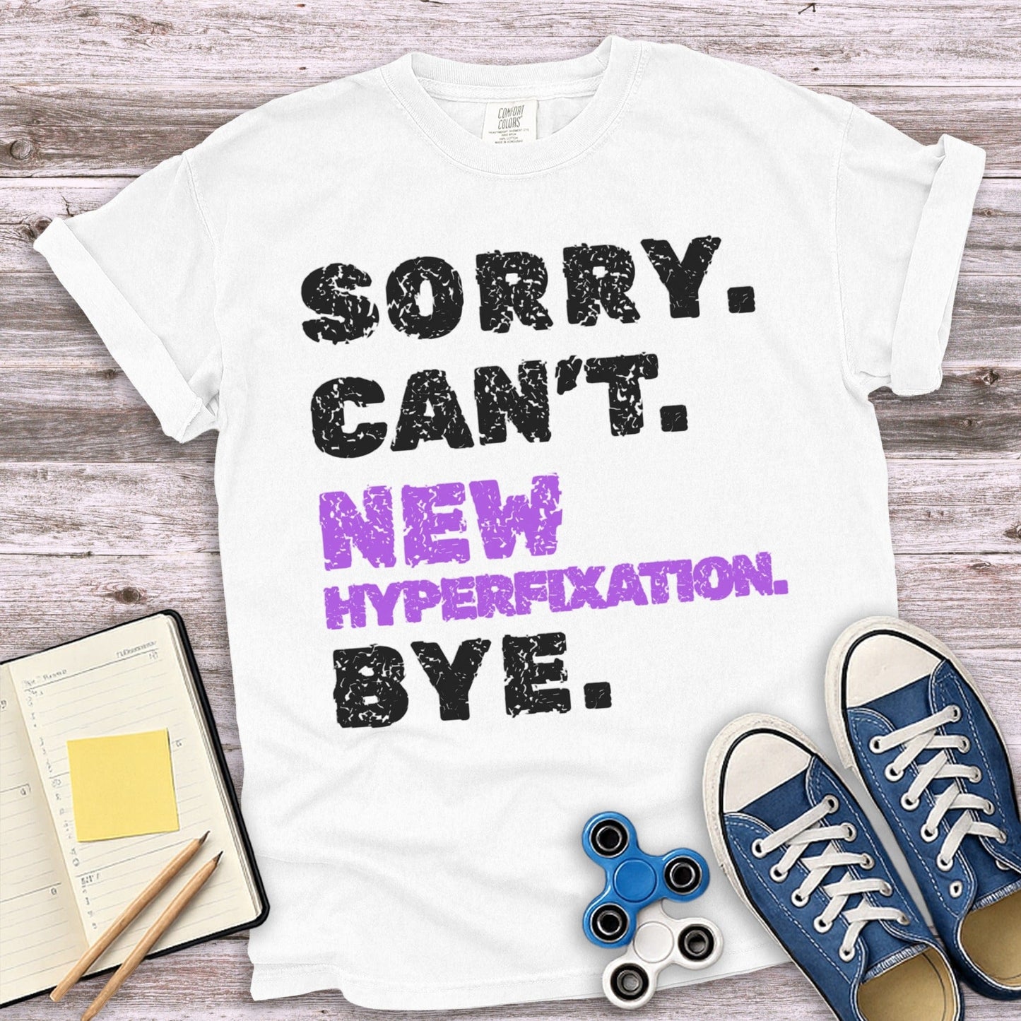 Sorry Can't New Hyperfixation Bye T-Shirt product
