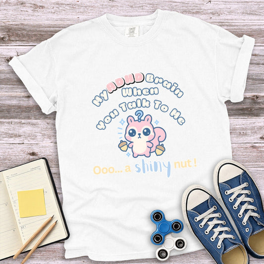 My ADHD Brain When You Talk To Me Shirt product type