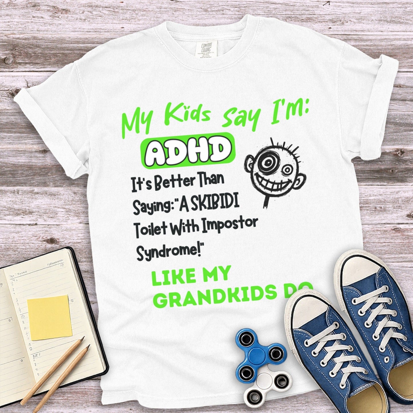 My Kids Say I'm ADHD Better Than Skibidi Toilet Shirt