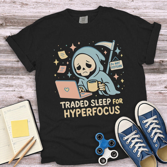Traded Sleep For Hyperfocus Design T-Shirt product