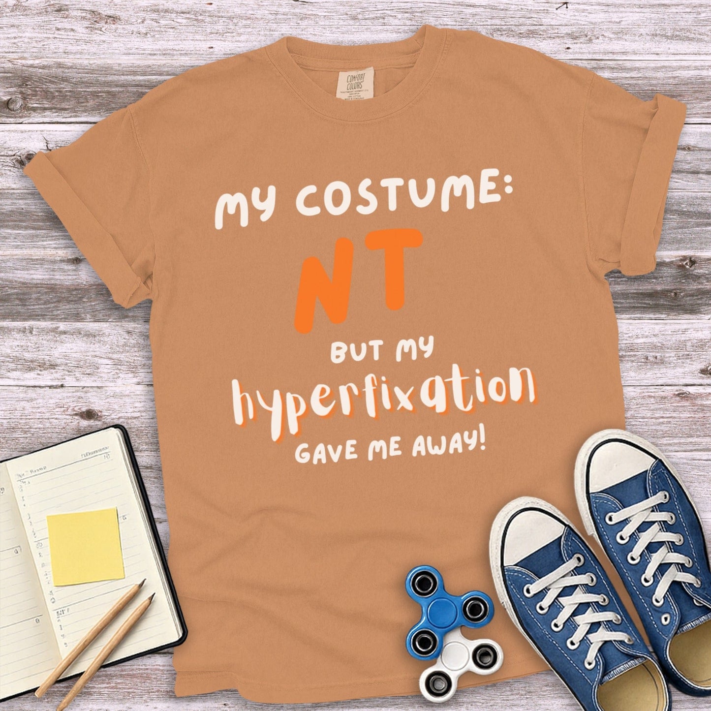 My Costume NT But My Hyperfixation Gave Me Away T-shirt