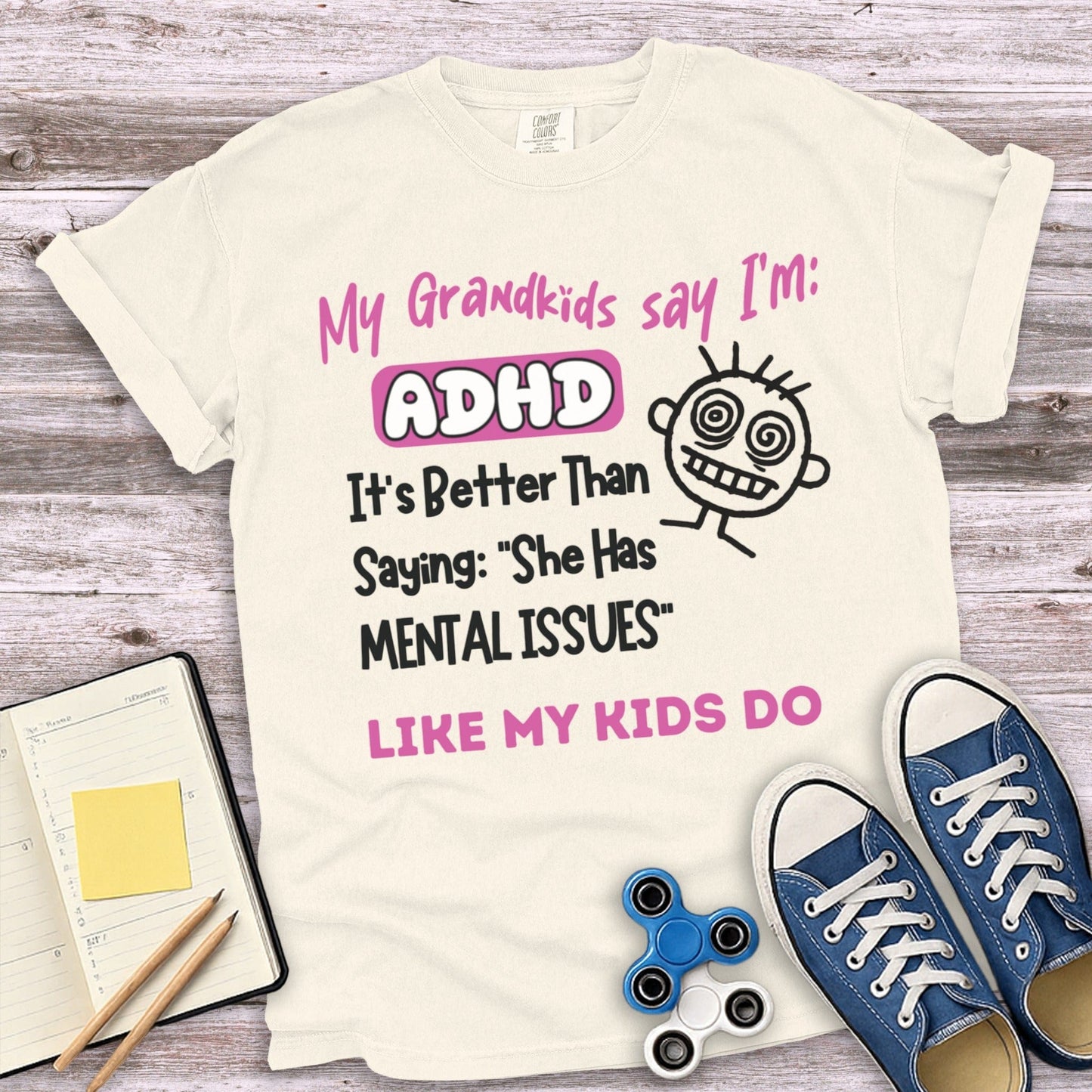 My Grandkids Say I'm ADHD Funny Quote T-shirt product