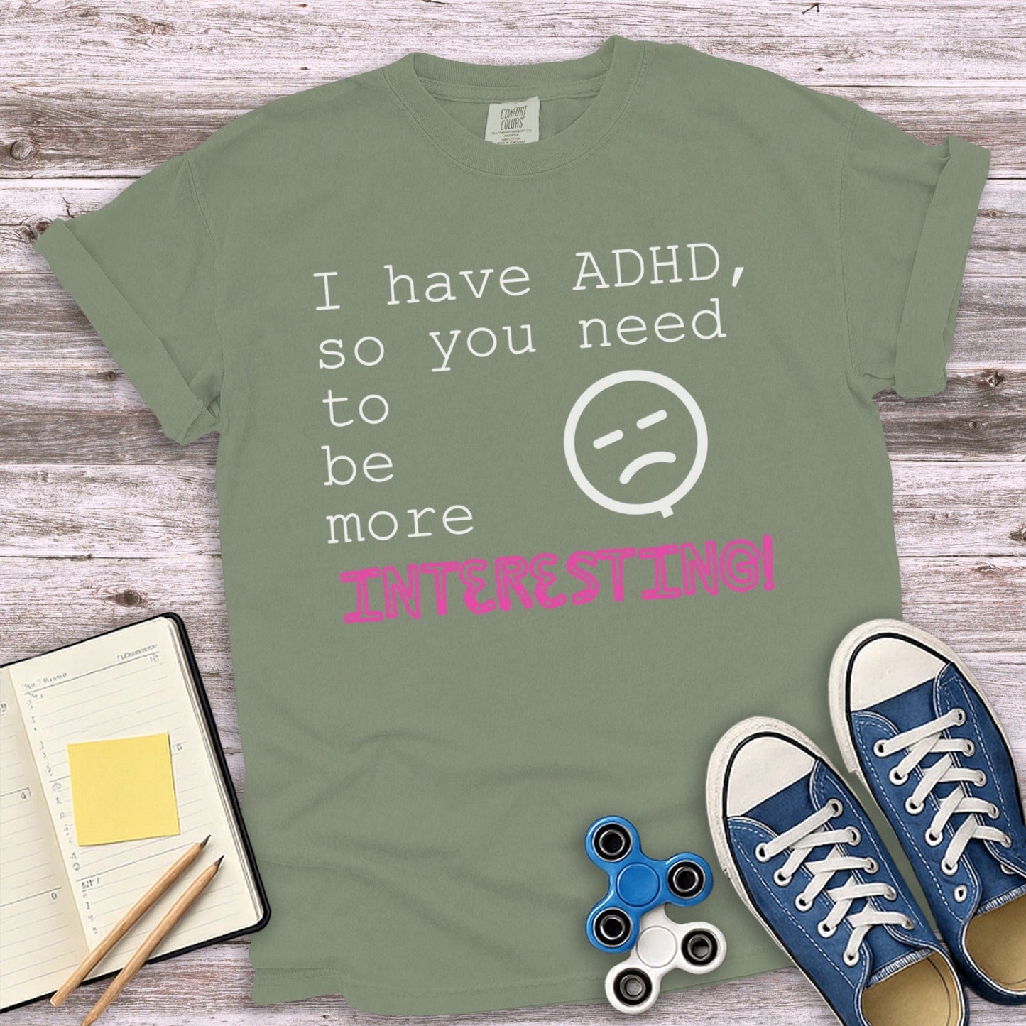 I Have ADHD So You Better Be More Interesting product type