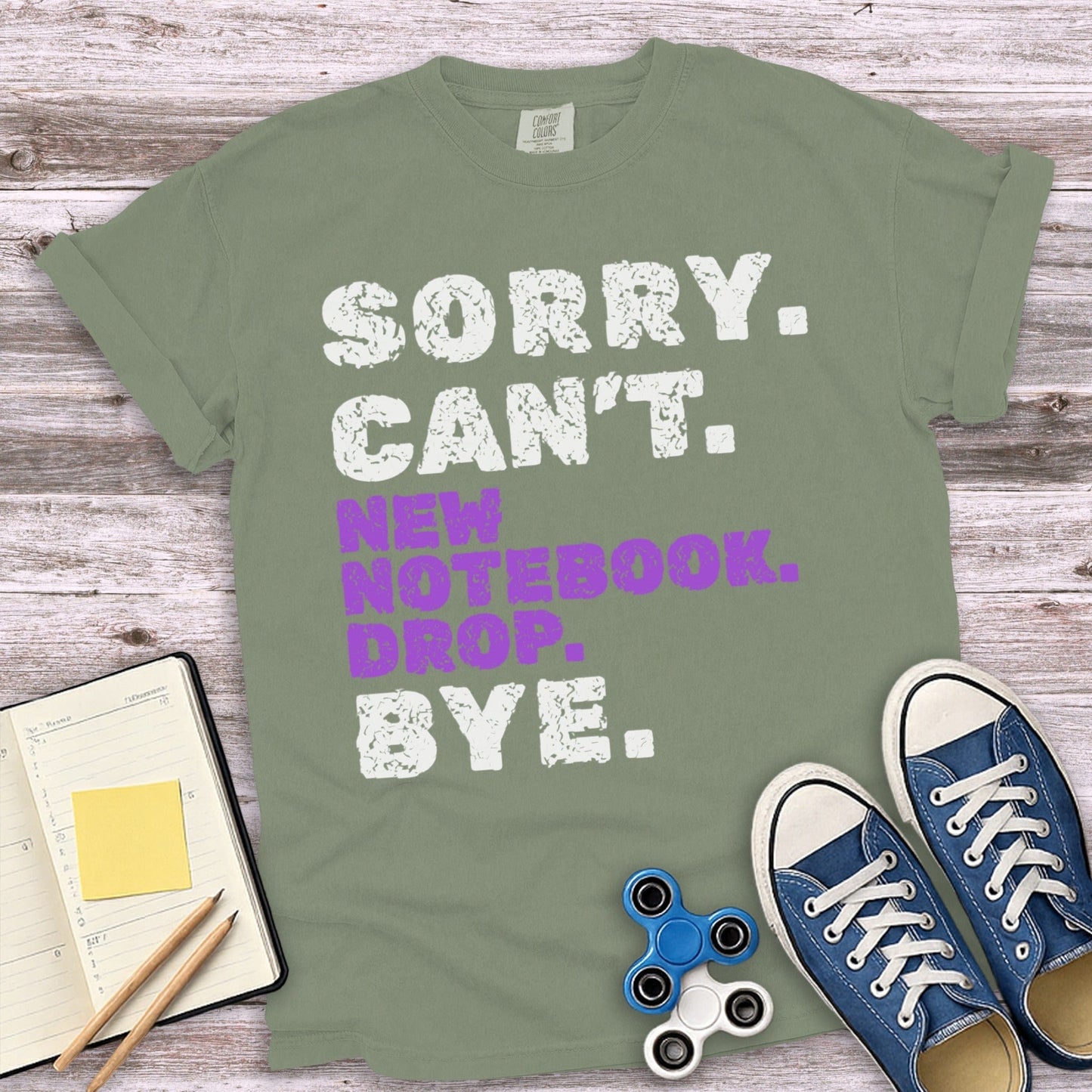 Sorry Can't New Notebook Drop Bye Message T-Shirt product