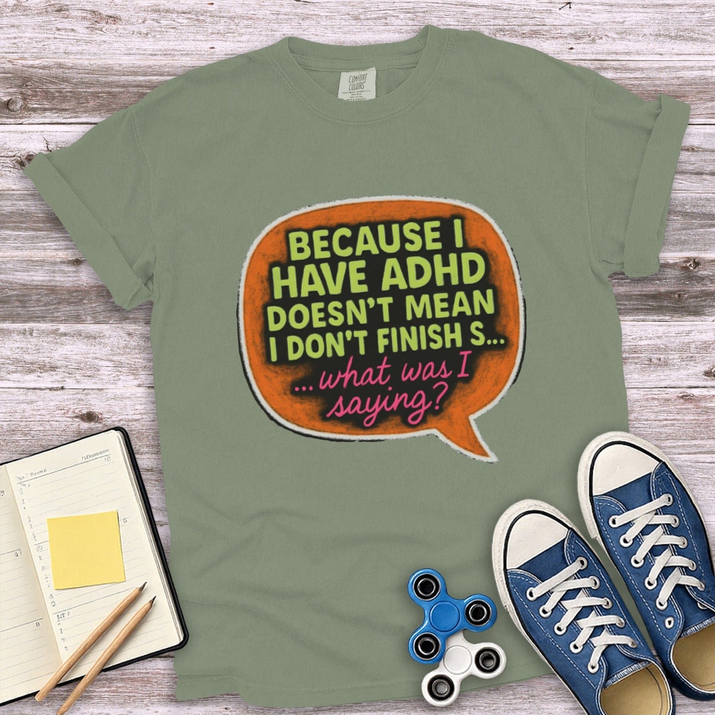 Because I Have ADHD Funny Saying T-Shirt