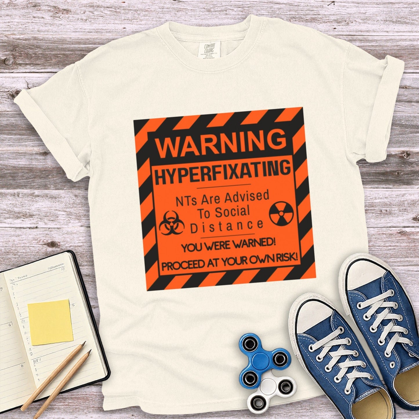 Warning Hyperfixating NTs Are Advised T-shirt product