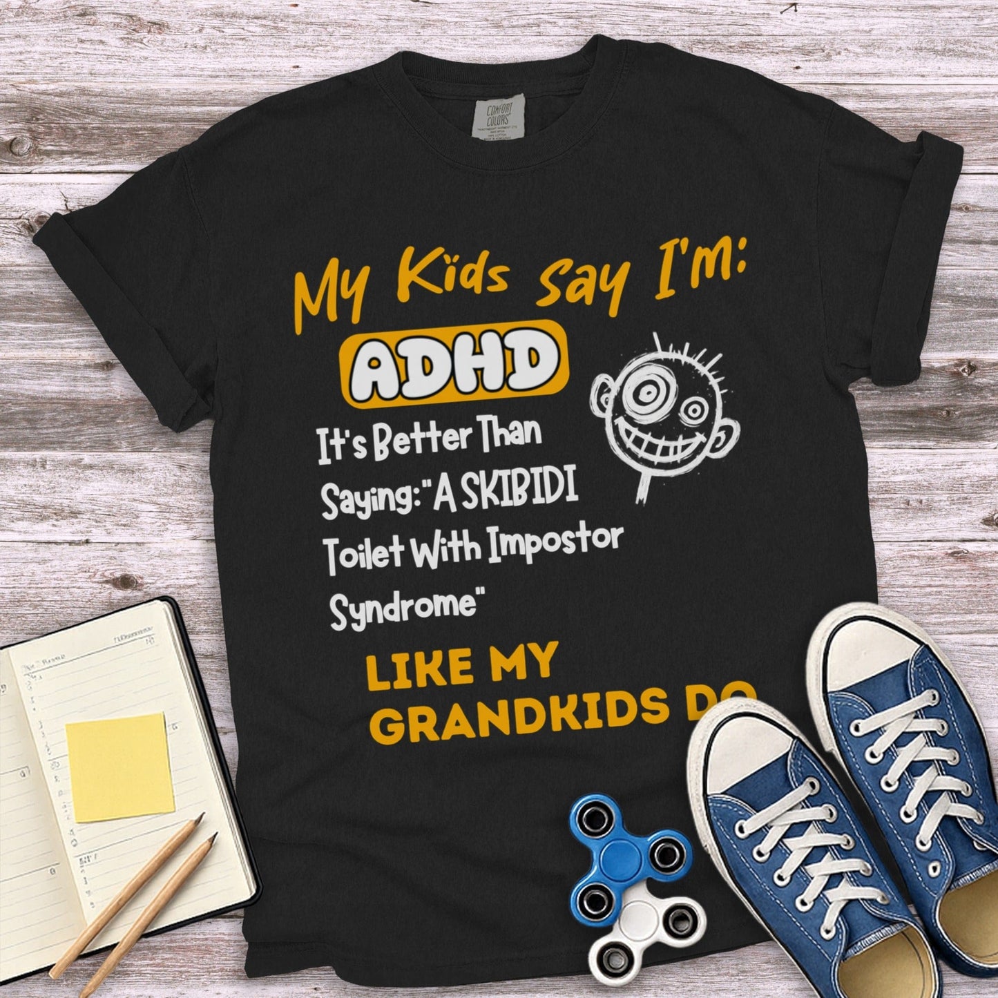 My Kids Say I'm ADHD Like My Grandkids Do product